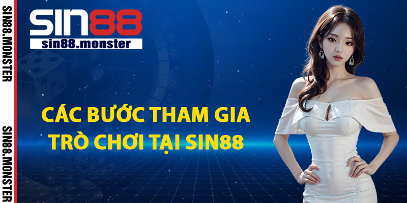 Sin88 ⭐️ Tải Game Nhà Cái Chính Thức Nhận Thưởng 88K 8 Các bước tham gia trò chơi tại Sin88 dễ hiểu nhất