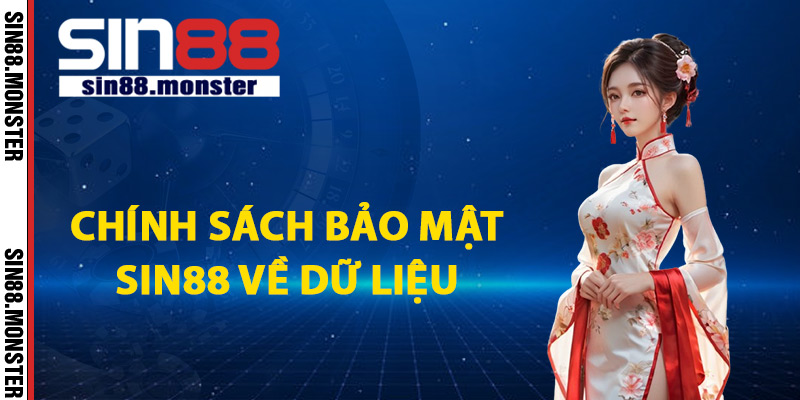 Chính Sách Bảo Mật Dữ Liệu Vững Chắc Cho Khách Hàng 2 Chính sách bảo mật Sin88 về dữ liệu