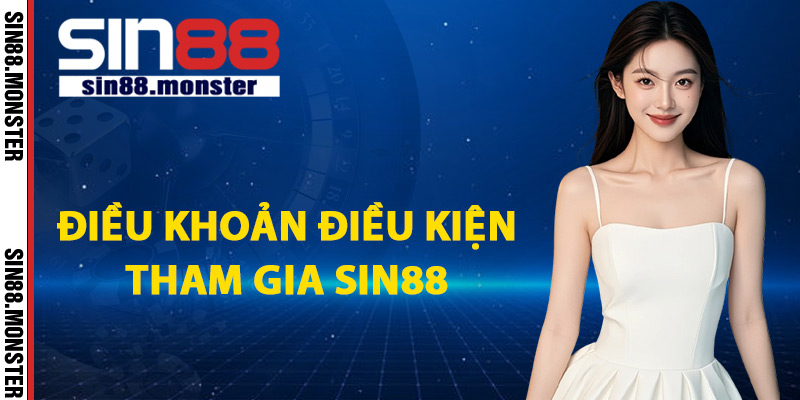 Điều Khoản Điều Kiện Trang Web Sin88 Quy Định Rõ Ràng 1 Điều khoản điều kiện tham gia Sin88