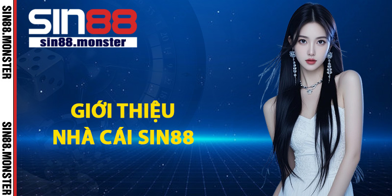 Sin88 ⭐️ Tải Game Nhà Cái Chính Thức Nhận Thưởng 88K 5 Giới thiệu nhà cái Sin88
