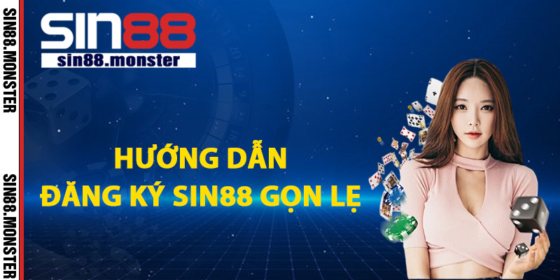 Đăng Ký Sin88 Tham Gia Tân Thủ Nhận Thưởng Cực Sốc 2 Hướng dẫn đăng ký Sin88 gọn lẹ